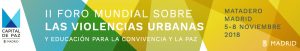 II Foro Mundial sobre las Violencias Urbanas y Educación para la Convivencia y la Paz @ Matadero Madrid | Madrid | Comunidad de Madrid | Espanya